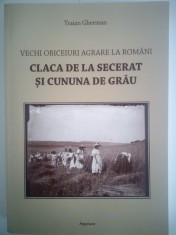 TRAIAN GHERMAN -Vechi obiceiuri agrare la romani: Claca de la secerat si cununa foto