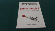 IUBIRE MAGICA*PUTEREA TAINICA A RELA?IILOR INTIME/MARIANNE WILLIAMSON/ 2003 foto