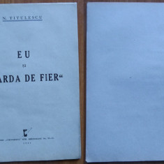 Nicolae Titulescu , Eu si Garda de Fier , Editura Universul , 1937 , editia 1