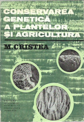 AS - CRISTEA M. - CONSERVAREA GENETICA A PLANTELOR SI AGRICULTURA foto