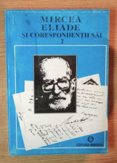 Mircea Eliade si corespondentii sai/ ed.critica de Mircea Handoca Vol. 2 foto