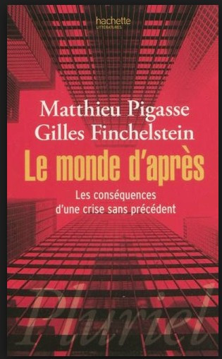 Le monde d&#039;apres : les consequences d&#039;une crise sans precedent/ M. Pigasse...