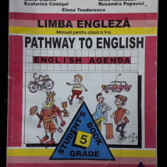 LIMBA ENGLEZA CLASA A V A - PATHWAY TO ENGLISH - COMISEL , TEODORESCU