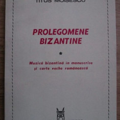 Muzica bizantina in manuscrise si carte veche romaneasca / Titus Moisescu
