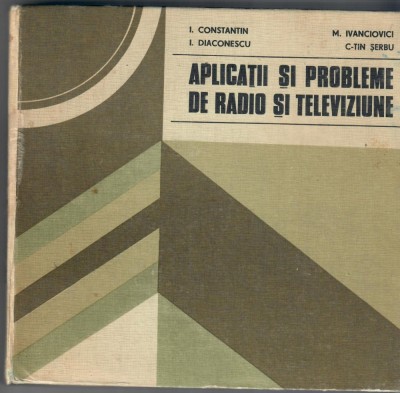 Aplicatii si probleme de radio si televiziune, Constantin, Diaconescu, Serbu foto