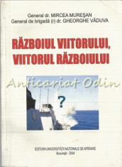 Razboiul Viitorului, Viitorul Razboiului - General Dr. Mircea Muresan foto