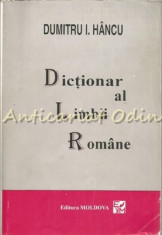 Dictionar Al Limbii Romane - Dumitru Hancu foto