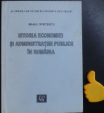 Istoria economiei si a administratiei publice in Romania Mihail Opritescu