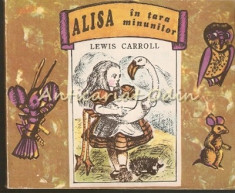 Peripetiile Alisei In Tara Minunilor - Lewis Carroll foto