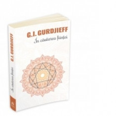 G. I. Gurdjieff - In cautarea fiin?ei foto