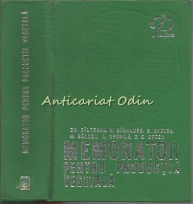Memorator Pentru Productia Vegetala - Gh. Bilteanu, V. Birnaure, E. Miclea Memorator Pentru Productia Vegetala - Gh. Bilteanu, V. Birnaure, E. Miclea