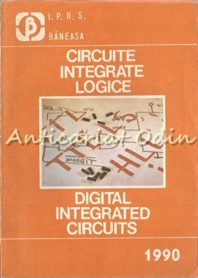 Circuite Integrate Logice. Digital Integrated Circuits - Ing. D. Cracea Circuite Integrate Logice. Digital Integrated Circuits - Ing. D. Cracea