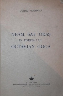 Ovidiu Papadima - Neam, sat și oraș &amp;icirc;n poezia lui Octavian Goga foto