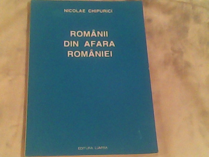 Romanii din afara Romaniei (documente)-Nicolae Chipurici