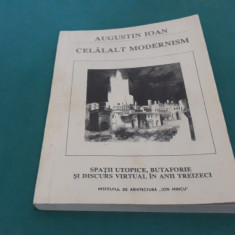 CELĂLALT MODERNISM *SPAȚII UTOPICE , BUTAFORIE /AUGUSTIN IOAN/ 1995 *