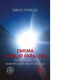 Dan D. Farcaș - Enigma lumilor paralele