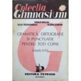 V. Molan - Gramatică, ortografie și punctuație pentru toți copiii (cls II-IV)