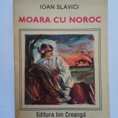 ION SLAVICI - MOARA CU NOROC. Contine principalele nuvele