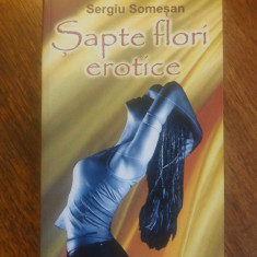 Sapte flori erotice - Sergiu Somesan (autograf) / R5P4S