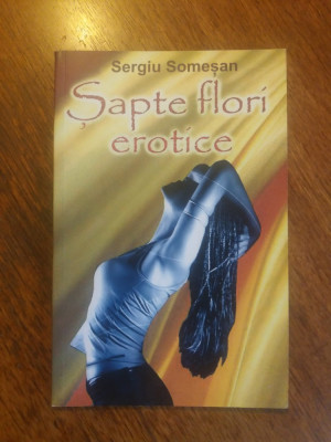 Sapte flori erotice - Sergiu Somesan (autograf) / R5P4S foto
