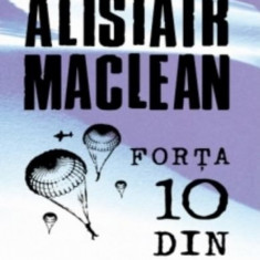 Alistair Maclean - Forța 10 din Navarone