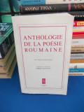 GEORGE MACOVESCU - ANTHOLOGIE DE LA POESIE ROUMAINE ( TEXT BILINGV ) PARIS ,1981