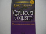 Copil bogat, copil istet - Robert T. Kiyosaki, Sharon L. Lechter, 2007, Curtea Veche