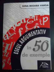 Eseul Argumentativ In 50 De Exemplare - Gina Mioara Varga ,544863 foto