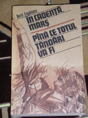 myh 713 - IN CADENTA MARS - PINA CE TOTUL TANDARI VA FI - BERNT ENGELMANN - 1990 foto