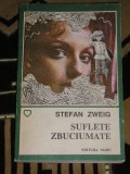 Myh 521S - SUFLETE ZBUCIUMATE - STEFAN ZWEIG - ED 1992