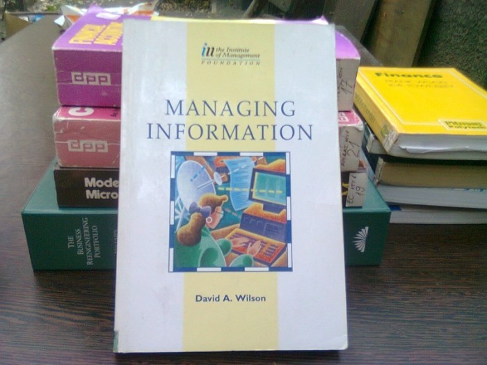 Managing information - David A. Wilson (Gestionarea informațiilor) Managing information - David A. Wilson (Gestionarea informațiilor)