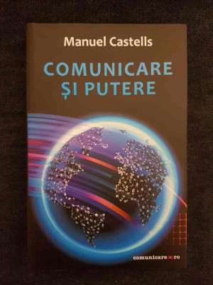 Comunicare si Putere &amp;ndash; Manuel Castells foto