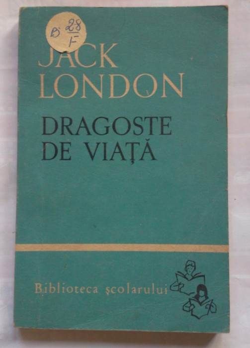 (C389) JACK LONDON - DRAGOSTE DE VIATA