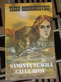 myh 521s - SAMINTA NEAGRA - CALUL ROSU - TASKO GHEORGHIEVSKI - ED 1986