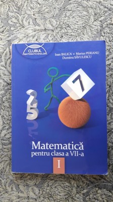 MATEMATICA PENTRU CLASA A VII A , PARTEA 1 , BALICA , PERIANU foto