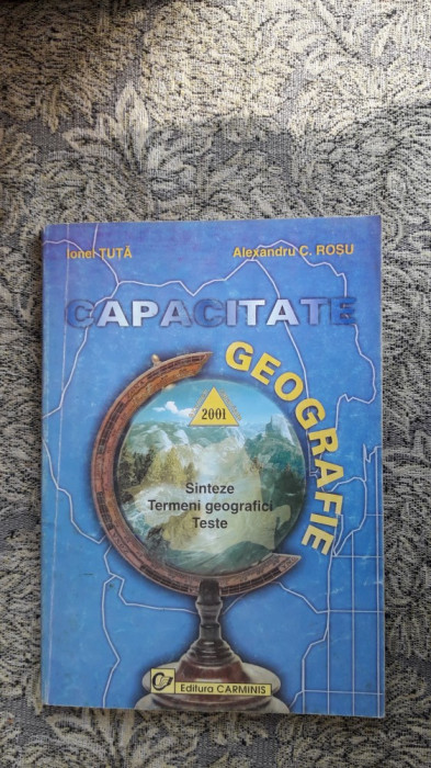 GEOGRAFIE SINTEZE TERMENI GEOGRAFICI TESTE CAPACITATE IONEL TUTA ALEXANDRU ROSU