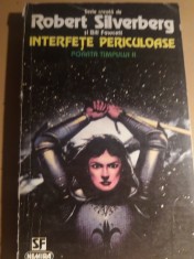 ROBERT SILVERBERG - INTERFETE PERICULOASE ~ Poarta timpului II foto
