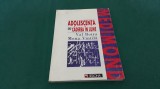 ADOLESCENȚA SAU CĂDEREA &Icirc;N LUME / VAL BOȚIU, MONA VINTILĂ/ 1998 * 3