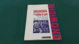 ADOLESCENȚA SAU CĂDEREA &Icirc;N LUME / VAL BOȚIU, MONA VINTILĂ/ 1998 *