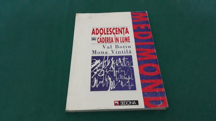 ADOLESCENȚA SAU CĂDEREA &Icirc;N LUME / VAL BOȚIU, MONA VINTILĂ/ 1998 * 3
