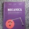 MECANICA MANUAL PENTRU LICEE CLASA A XI -XII A -IVAN , MANOLE , GONCIAR