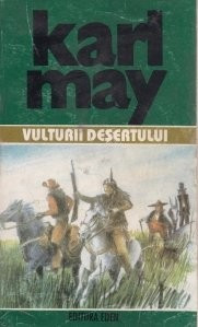 Karl May - Vulturii desertului ( Opere, vol. 32 ) foto