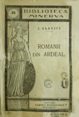 Ioan Slavici, ROMANII DIN ARDEAL, Bucuresti, 1910 foto