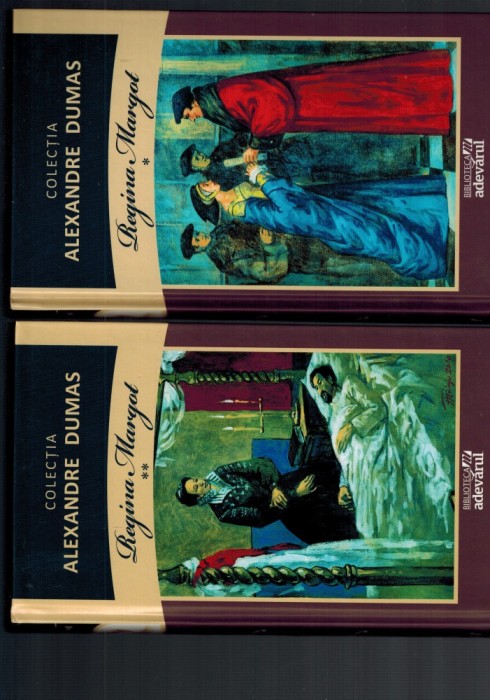 Alexandre Dumas - Regina Margot, vol 1, 2, cartonata, Adevarul