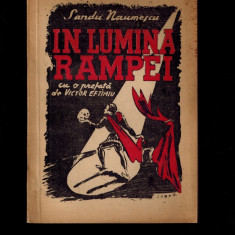 Sandu Naumescu - In lumina rampei, 1946, cu dedicatia autorului!