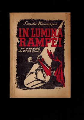 Sandu Naumescu - In lumina rampei, 1946, cu dedicatia autorului! foto