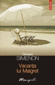 Georges Simenon - Vacanța lui Maigret