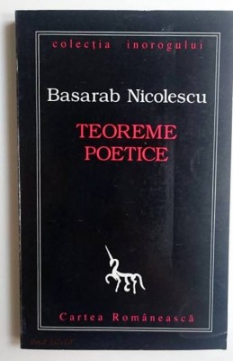 Teoreme poetice - Basarab Nicolescu - Colectia Inorogului foto