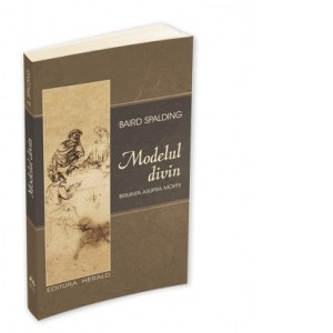 Baird Spalding - Modelul divin foto
