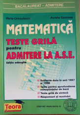 MATEMATICA TESTE GRILA PENTRU ADMITERE LA ASE - Chirculescu, Gomolea foto